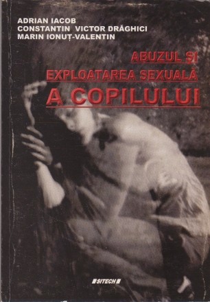 Abuzul si Exploatarea Sexuala a Copilului