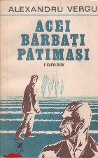 Acei barbati patimasi - roman -