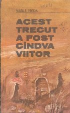 Acest trecut fost candva viitor