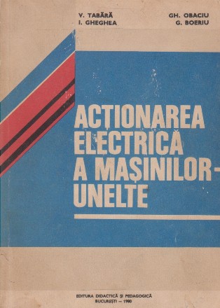 Actionarea electrica a masinilor-unelte