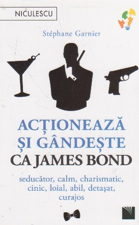 Actioneaza si gandeste ca James Bond. Seducator, calm, charismatic, cinic, loial, abil, detasat, curajos