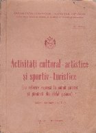 Activitati cultural-artistice si sportiv-turistice (cu referire expresa la soimii patriei si pionierii din cic