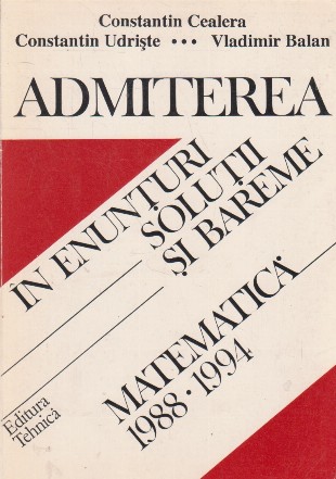 Admiterea in enunturi. Solutii si bareme. Matematica 1988 - 1994