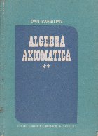 Algebra axiomatica, Volumele I si II