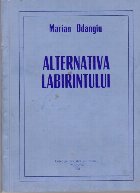 Alternativa Labirintului - Repere pentru un dialog deschis cu poezia lui Slavco Almajan