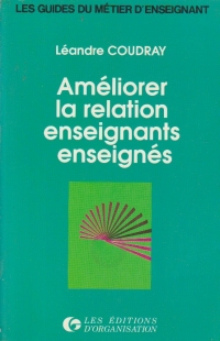 Ameliorer la relation enseignants enseignes