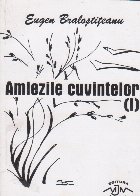 Amiezile cuvintelor (I)