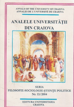 Analele Universitatii din Craiova. Seria Filosofie-Sociologie-Stiinte Politice Nr. 13/2004