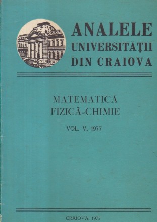 Analele Universitatii din Craiova. Seria Matematica-Fizica-Chimie, Volumul al V-lea 1977