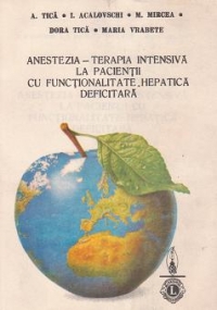 Anestezia - Terapia intensiva la pacientii cu functionalitate hepatica deficitara