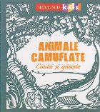 Animale camuflate. Cauta si gaseste