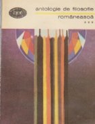 Antologie de filosofie romaneasca, Volumul al III-lea - Momente ale afirmarii filosofiei romanesti (continuare