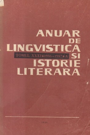 Anuar de Lingvistica si Istorie Literara, Tomul XXXI. 1986-1987. A. Lingvistica