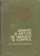 Aparate si Metode de Masurat si Control. Manual pentru licee de specialitate anii IV-V, scoli de maistri si de