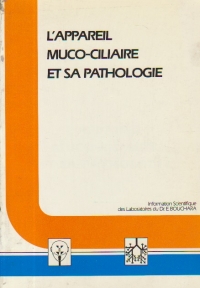 L Appareil muco-ciliare et sa pathologie