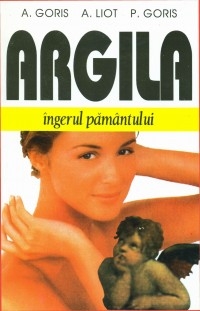 Argila - ingerul pamantului