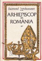 Arhiepisocp in Romania. Jurnal de razboi 1914-1918