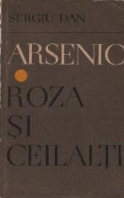 Arsenic. Roza si ceilalti