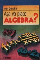 Asa place Algebra Teste pentru