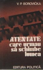 Atentate care urmau sa schimbe lumea