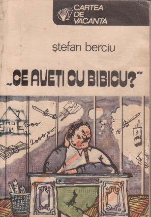 Ce aveti cu Bibicu?