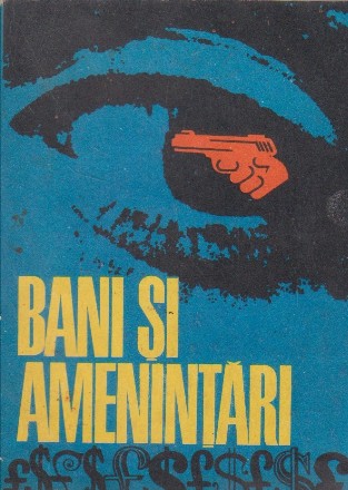 Bani si amenintari. Nuvele politiste din literatura engleza si americana