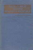 Baze clinice pentru practica medicala, Volumul I - Chei pentru diagnostic si tratament pornind de la simptome,