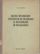 Bazele mecanizarii lucrarilor de incarcare si descarcare in metalurgie