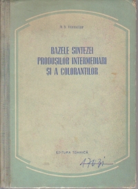 Bazele sintezei produsilor intermediari si a colorantilor