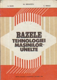 Bazele tehnologiei masinilor-unelte