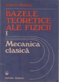 Bazele teoretice ale fizicii (1) - Mecanica clasica