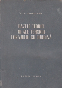 Bazele teoriei si ale tehnicii forajului cu turbina