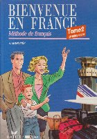 Bienvenue en france. Methode de francais, Tome 2 Episodes 14 a 26