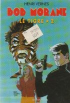 Bob Morane, Le tigre, Volumul II