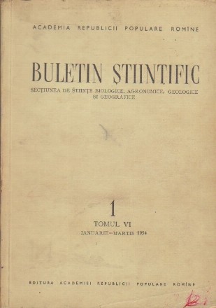 Buletin Stiintific. Sectiunea de Stiinte Biologice, Agronomice, Geologice si Geografice - Volumul I, Tomul VI, Ianuarie-Martie 1954