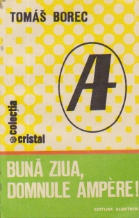 Buna ziua, domnule Ampere