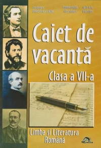 Caiet de vacanta. Limba si literatura romana - Clasa a VII-a