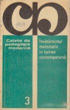 Caiete pedagogice moderne - Invatamintul matematic in lumea contemporana