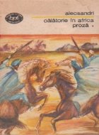 Calatorie in Africa, Volumul I - Proza