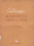 Calauza maistrului trefilator