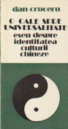 O cale spre universalitate - Eseu despre identitatea culturii chineze