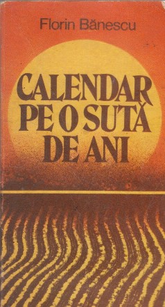 Calendar pe o suta de ani