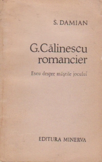 G. Calinescu romancier- eseu despre mastile jocului