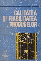 Calitatea si fiabilitatea produselor