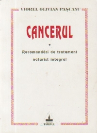 Cancerul sau tentativa spre originar - Recomandari de tratament naturist integral