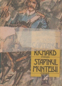 Capitanul Richard. Stapanul muntelui - doua romane -