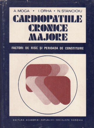 Cardiopatiile cronice majore - Factorii de risc si perioada de constituire