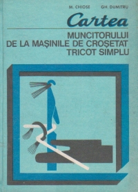 Cartea muncitorului de la masinile de crosetat tricot simplu