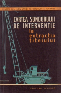 Cartea sondorului de interventie la extractia titeiului