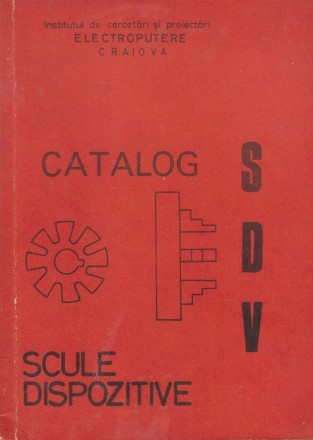 Catalog de Proiecte SDV. Scule aschietoare, port-scule, dispozitive, scule manuale